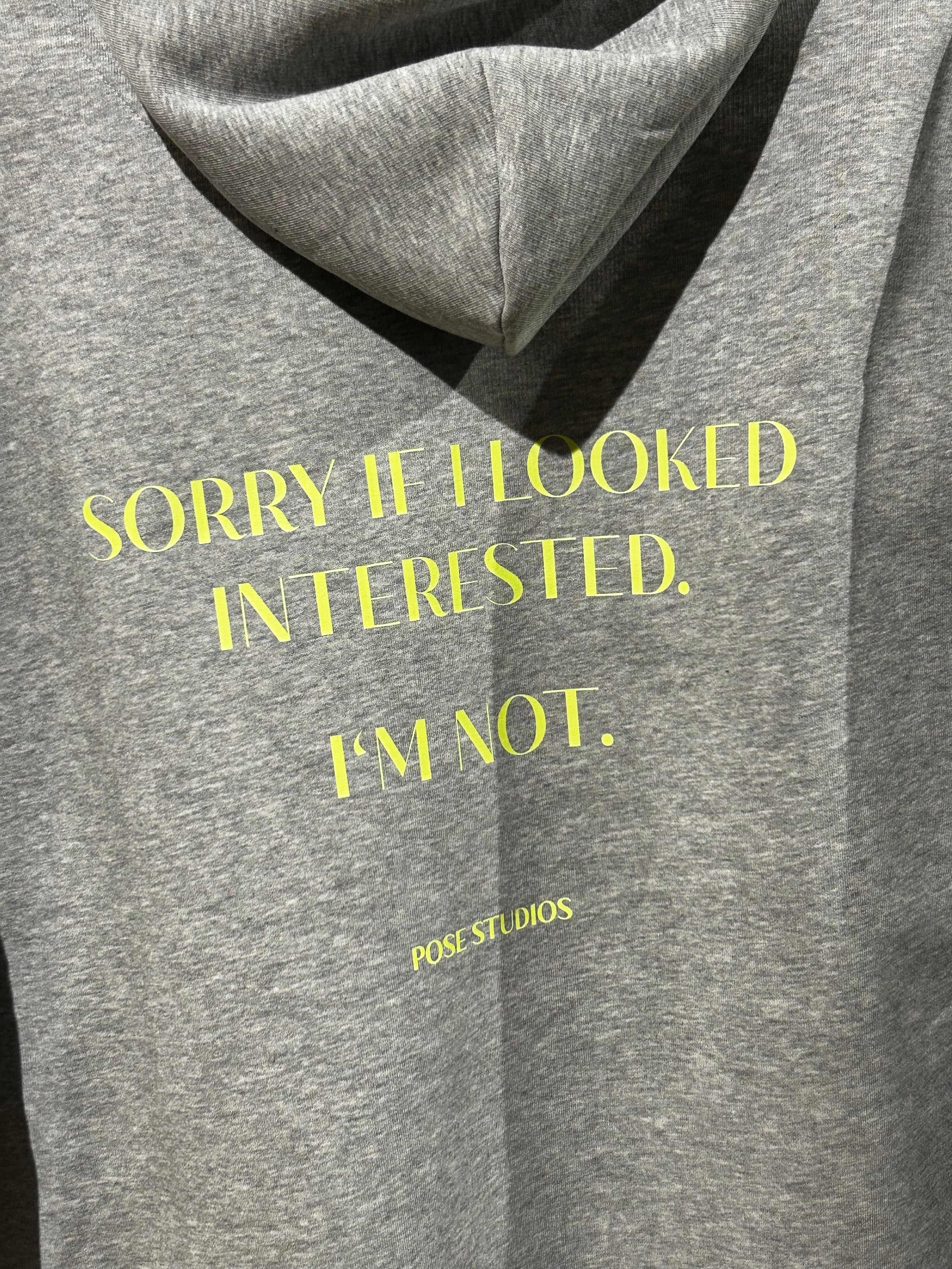 Pose Studios Hoodie „Sorry if looked interested …“